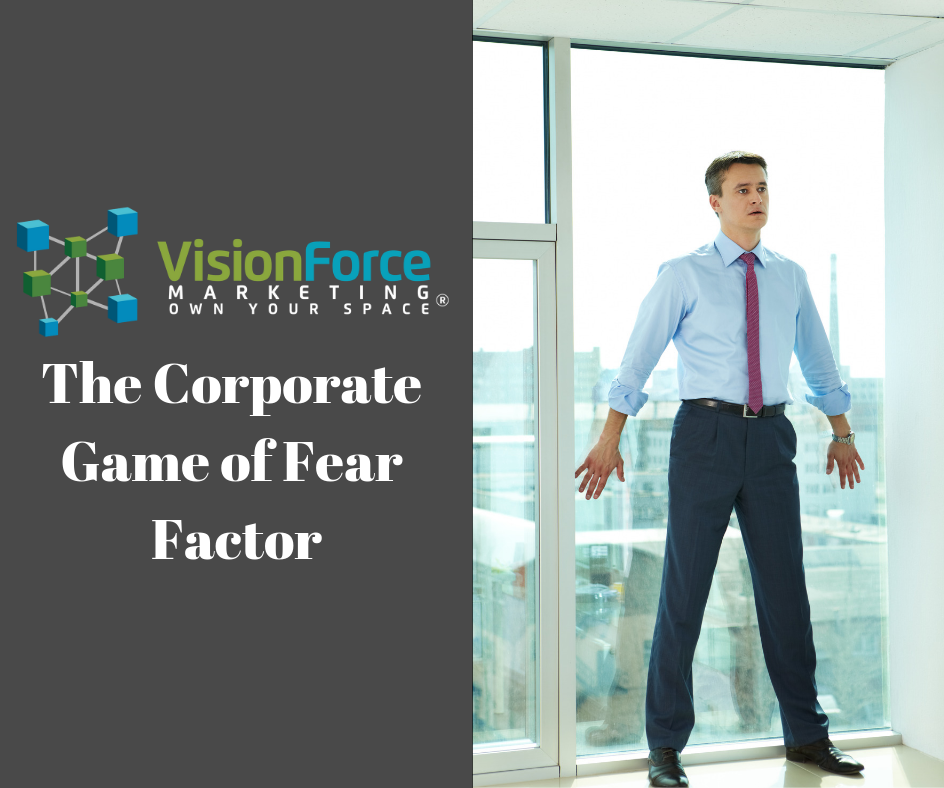 The Corporate Game of Fear Factor