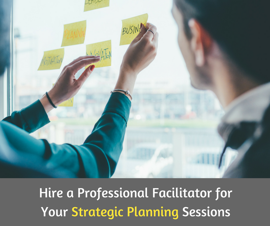 Why Hire an Outside Facilitator for Strategic Planning