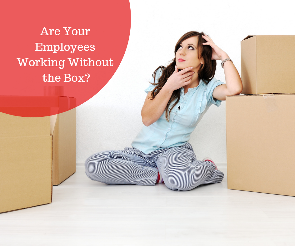 Are Your Employees Working Without the Box?